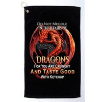 Do Not Meddle In The Affairs Of Dragons Fantasy Golf Towel