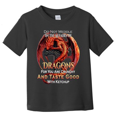 Do Not Meddle In The Affairs Of Dragons Fantasy Toddler T-Shirt