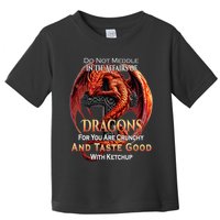 Do Not Meddle In The Affairs Of Dragons Fantasy Toddler T-Shirt