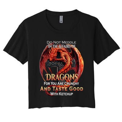 Do Not Meddle In The Affairs Of Dragons Fantasy Crop Top