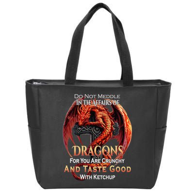 Do Not Meddle In The Affairs Of Dragons Fantasy Zip Tote Bag