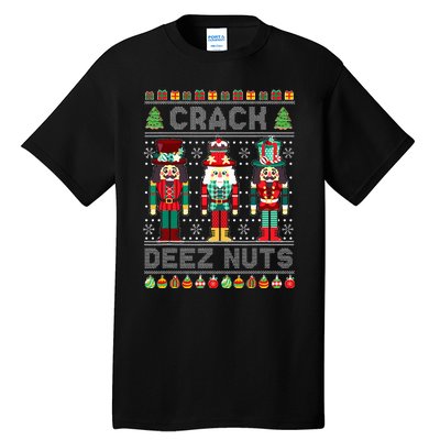 Deez Nuts Nutcracker Funny Ugly Christmas Sweater Xmas Tall T-Shirt