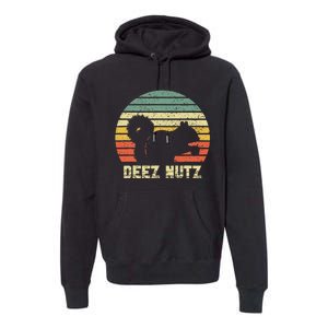 Deez Nuts Nutcracker Squirrel Deez Nutz Deezs Nut Premium Hoodie