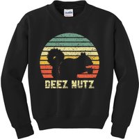 Deez Nuts Nutcracker Squirrel Deez Nutz Deezs Nut Kids Sweatshirt