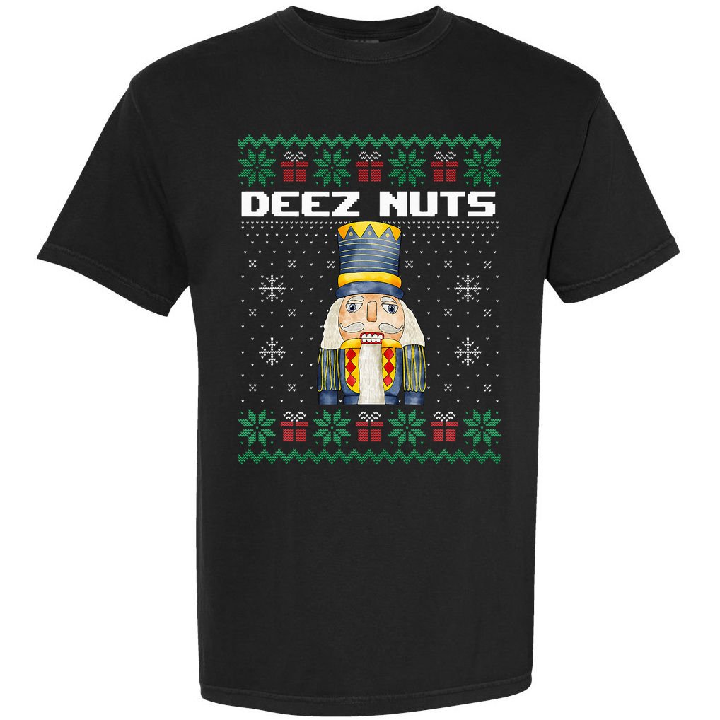 Deez Nuts Nutcracker Funny Ugly Christmas Xmas Gifts Garment-Dyed Heavyweight T-Shirt