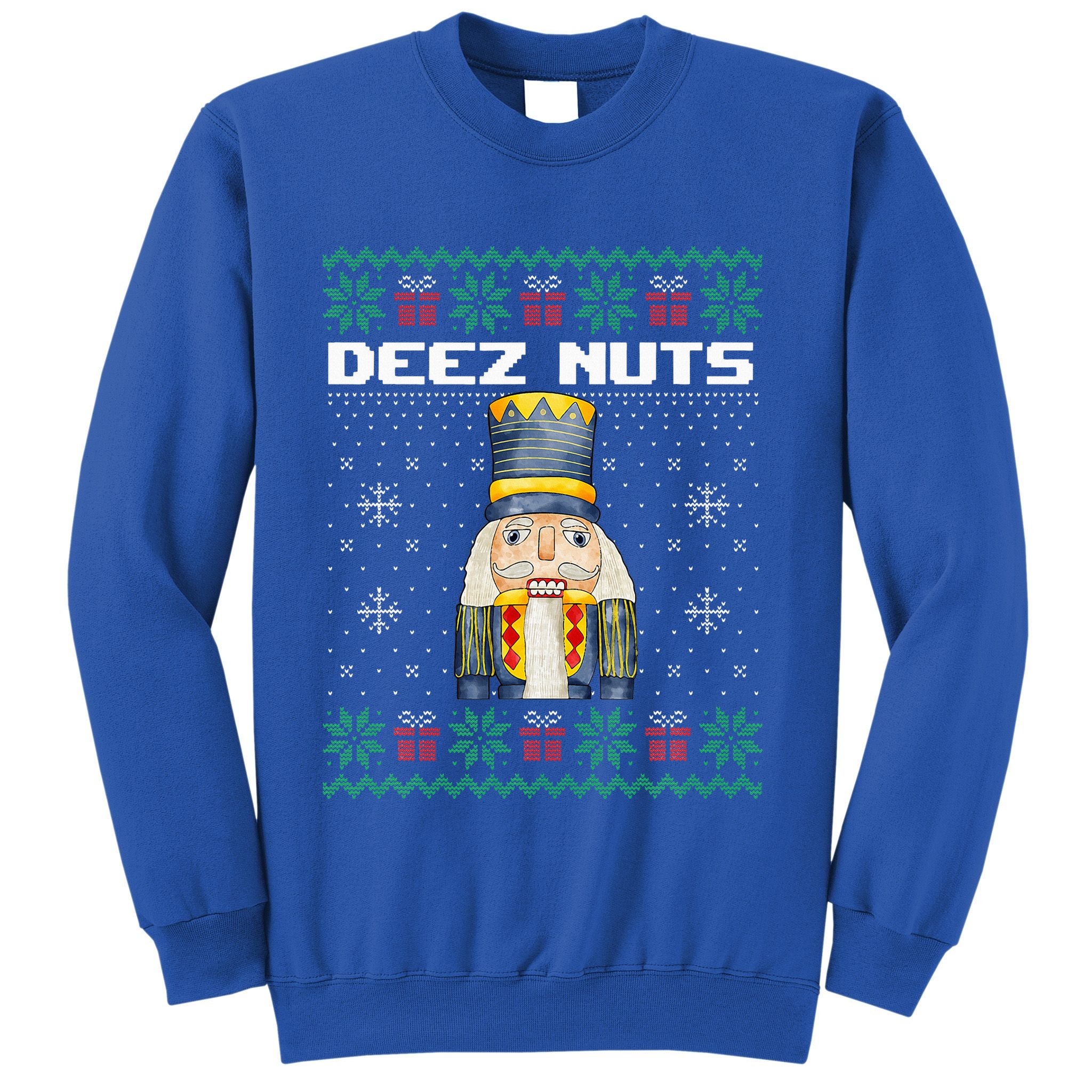 Deez Nuts Nutcracker Funny Ugly Christmas Xmas Gifts Sweatshirt