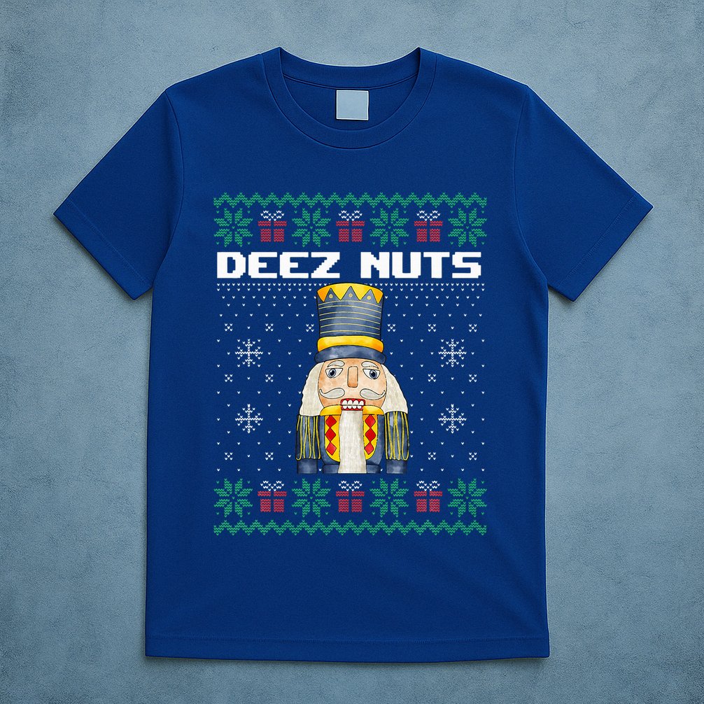 Deez Nuts Nutcracker Funny Ugly Christmas Xmas Gifts T-Shirt