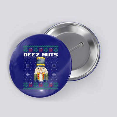 Deez Nuts Nutcracker Funny Ugly Christmas Xmas Gifts Button