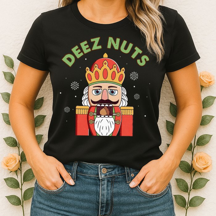 Deez Nuts Nutcracker Nut Christmas Pjs Womens T-Shirt