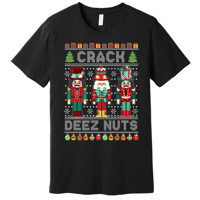 Deez Nuts Nutcracker Funny Ugly Christmas Sweater Xmas  Premium T-Shirt