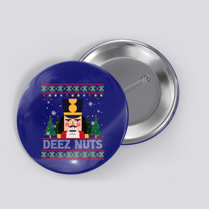 Deez Nuts Nutcracker Funny Ugly Christmas Nut Xmas Meaningful Gift Button