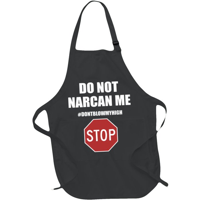 Do Not Narcan Me Dont Blow My High Stop Full-Length Apron With Pockets
