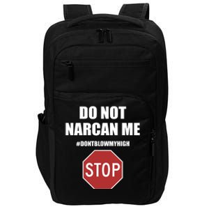 Do Not Narcan Me Dont Blow My High Stop Impact Tech Backpack