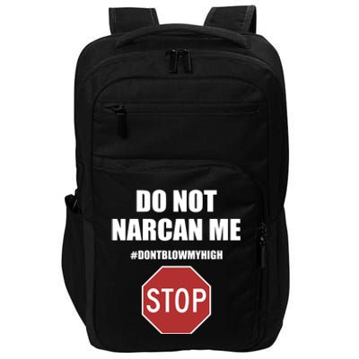 Do Not Narcan Me Dont Blow My High Stop Impact Tech Backpack