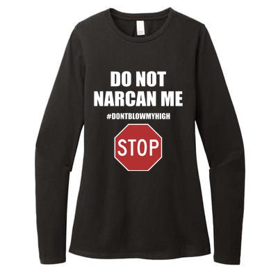 Do Not Narcan Me Dont Blow My High Stop Womens CVC Long Sleeve Shirt