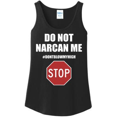 Do Not Narcan Me Dont Blow My High Stop Ladies Essential Tank