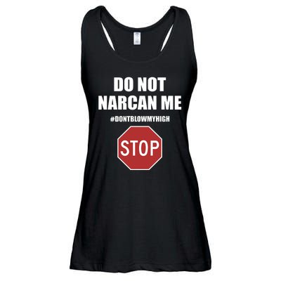 Do Not Narcan Me Dont Blow My High Stop Ladies Essential Flowy Tank