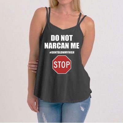 Do Not Narcan Me Dont Blow My High Stop Women's Strappy Tank