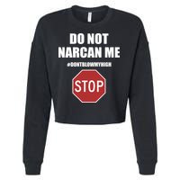 Do Not Narcan Me Dont Blow My High Stop Cropped Pullover Crew