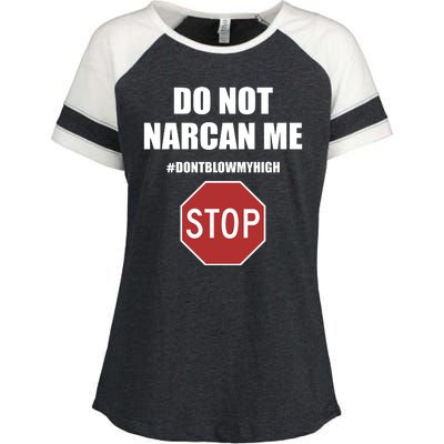 Do Not Narcan Me Dont Blow My High Stop Enza Ladies Jersey Colorblock Tee