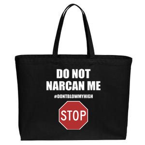 Do Not Narcan Me Dont Blow My High Stop Cotton Canvas Jumbo Tote