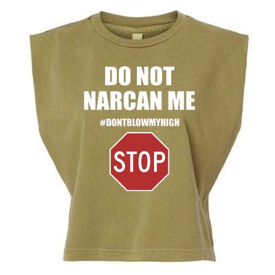 Do Not Narcan Me Dont Blow My High Stop Garment-Dyed Women's Muscle Tee