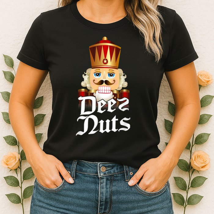 Deez Nuts Nutcracker Nut Funny Xmas Christmas Pajama Family Womens T-Shirt