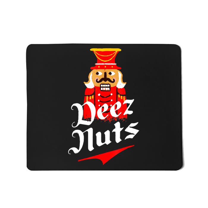 Deez Nuts Nutcracker Shirt Funny Ugly Christmas Sweater Mousepad