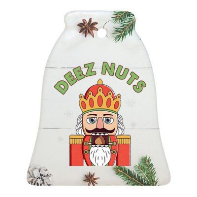 Deez Nuts Nutcracker Nut Wo Funny Christmas Pjs  Ceramic Bell Ornament