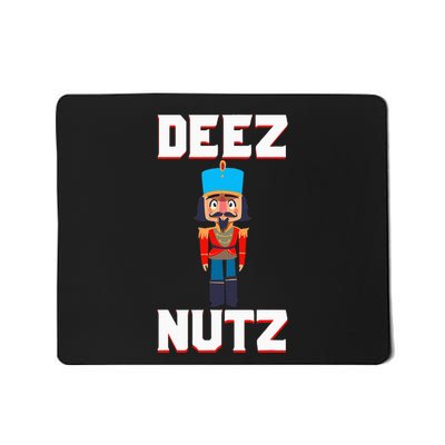 Deez Nutz Nutcracker Nuts Holiday Christmas Funny Novelty Mousepad