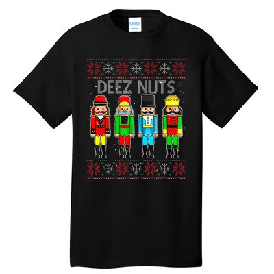 Deez Nuts Nutcracker Ugly Christmas Sweate Xmas Tall T-Shirt