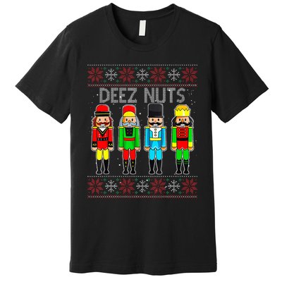 Deez Nuts Nutcracker Ugly Christmas Sweate Xmas Premium T-Shirt