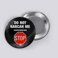 Do Not Narcan Me Don’T Blow My High Button