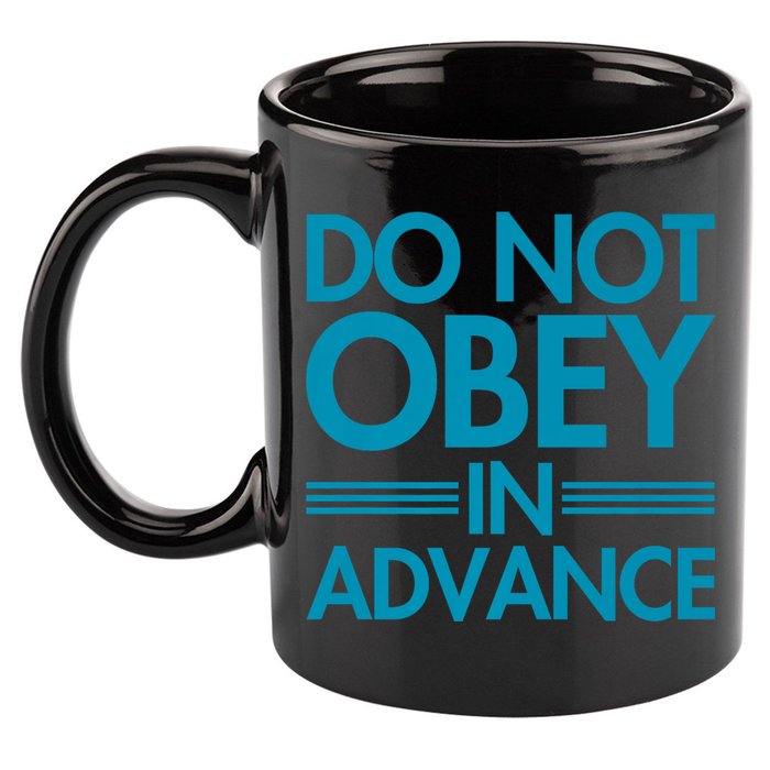 Do Not Obey In Advance Teal Premium 11oz C Handle Ceramic Mug