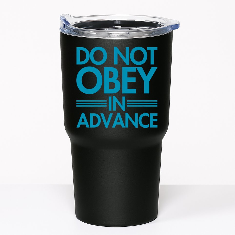 Do Not Obey In Advance Teal Premium Tumbler