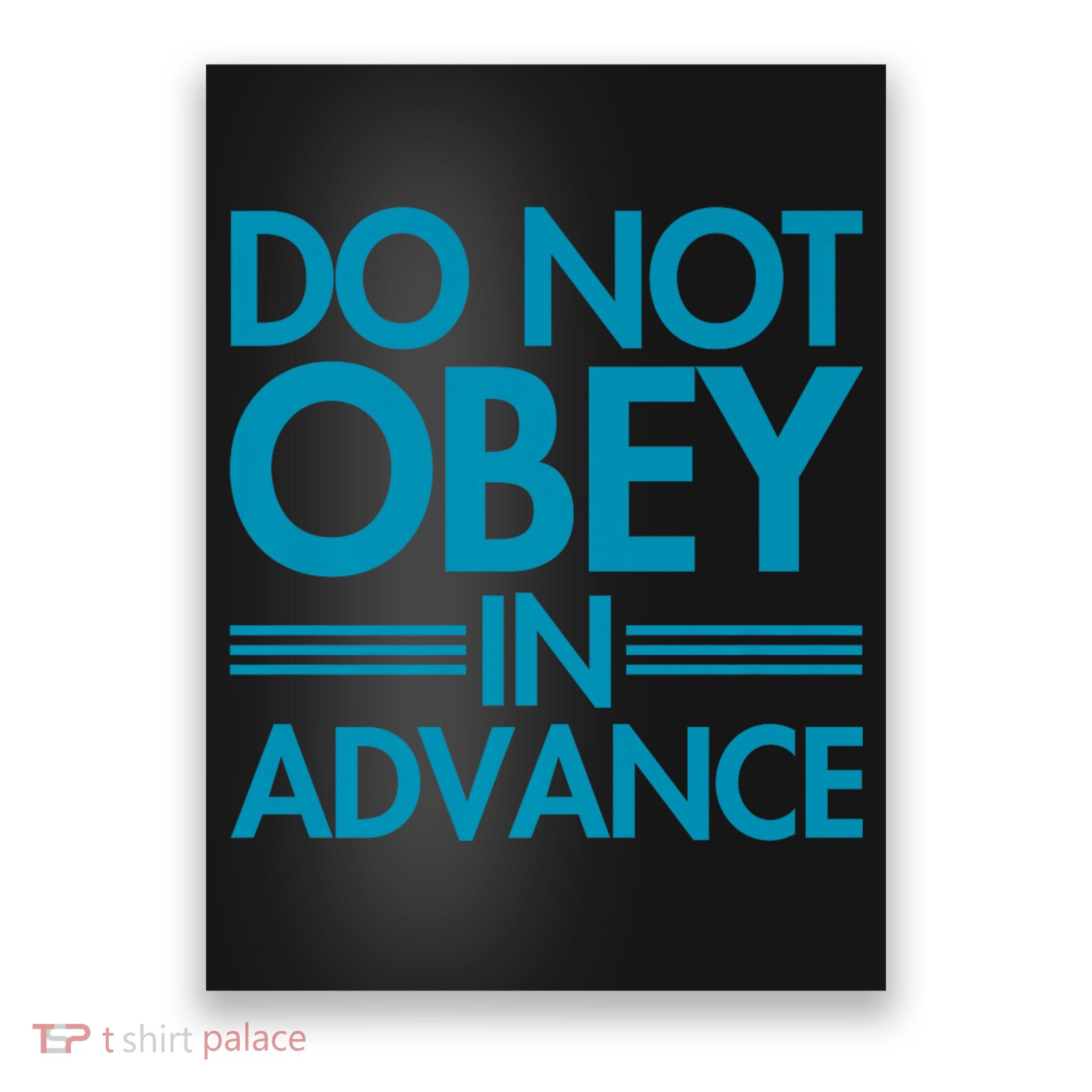 Do Not Obey In Advance Teal Premium Poster