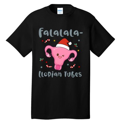 Doctor Nurse Obstetrics Christmas Falalalallopian Tubes Tall T-Shirt