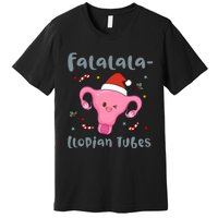 Doctor Nurse Obstetrics Christmas Falalalallopian Tubes Premium T-Shirt