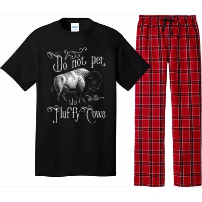 Do Not Pet The Fluffy Cows Bison Buffalo Lover Wildlife Pajama Set