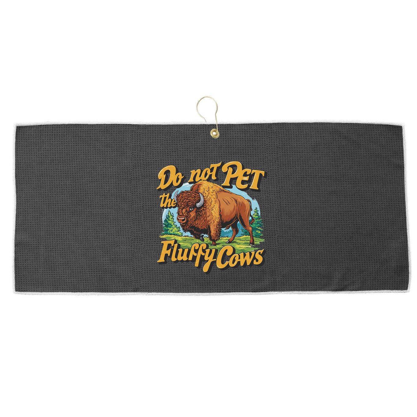 Do Not Pet The Fluffy Cows Bison Yellowstone National Park Large Microfiber Waffle Golf Towel