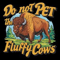 Do Not Pet The Fluffy Cows Bison Yellowstone National Park Youth Performance Sprint T-Shirt