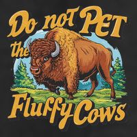 Do Not Pet The Fluffy Cows Bison Yellowstone National Park Golf Towel