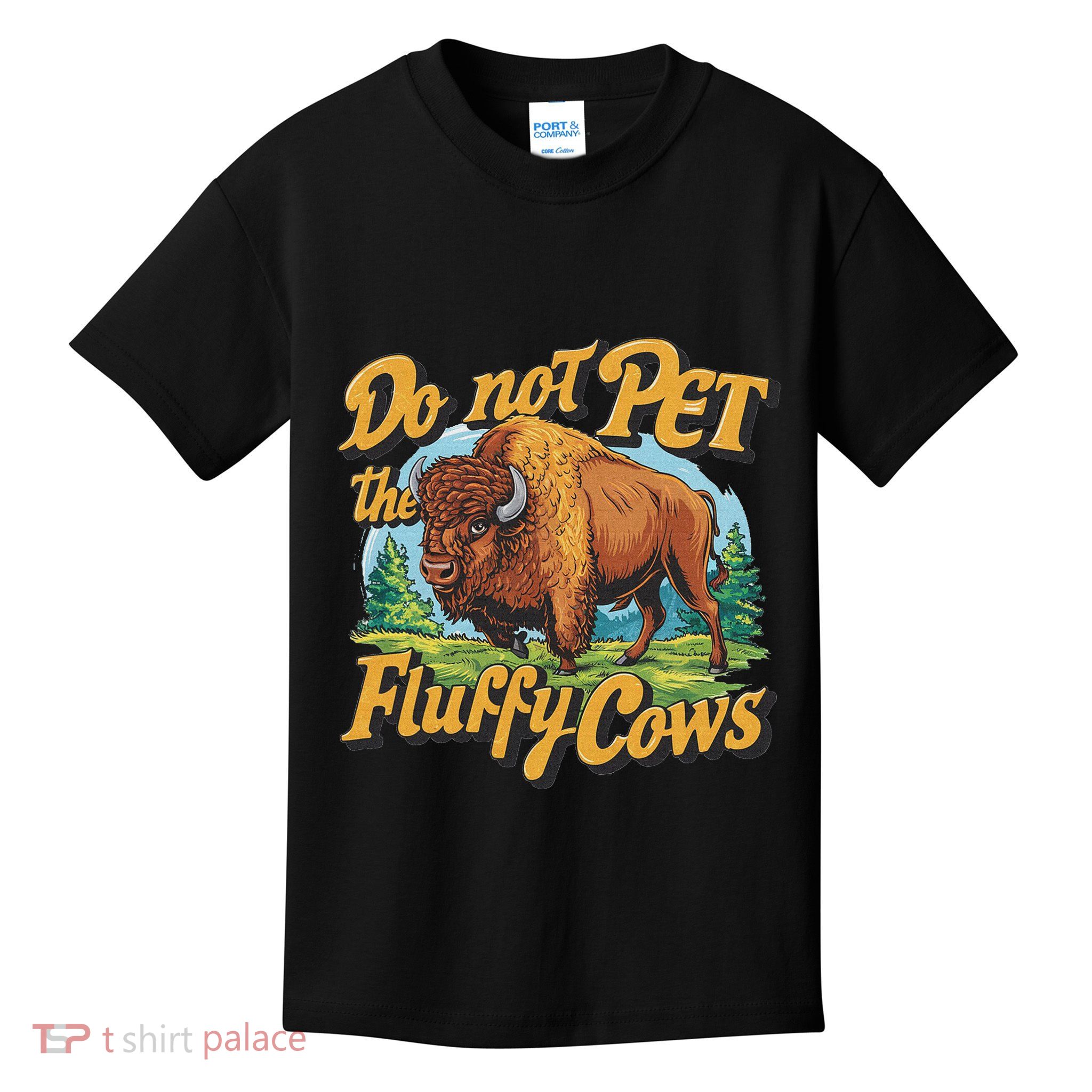 Do Not Pet The Fluffy Cows Bison Yellowstone National Park Kids T-Shirt