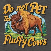 Do Not Pet The Fluffy Cows Bison Yellowstone National Park Vector Backpack