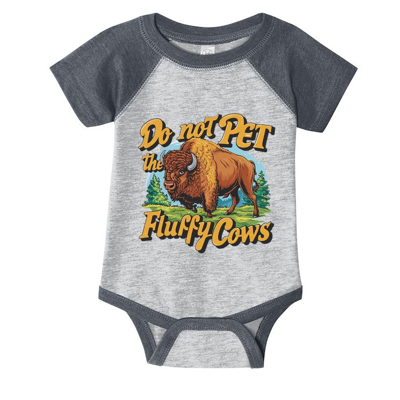 Do Not Pet The Fluffy Cows Bison Yellowstone National Park Infant Baby Jersey Bodysuit