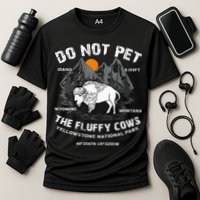 Do Not Pet Fluffy Cows Bison Yellowstone National Park Cooling Performance Crew T-Shirt