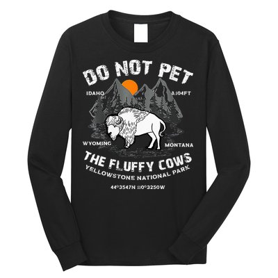 Do Not Pet Fluffy Cows Bison Yellowstone National Park Long Sleeve Shirt