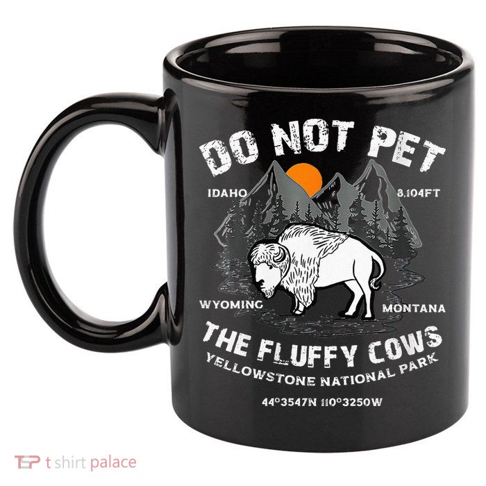 Do Not Pet Fluffy Cows Bison Yellowstone National Park 11oz C Handle Ceramic Mug