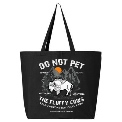 Do Not Pet Fluffy Cows Bison Yellowstone National Park 25L Jumbo Tote