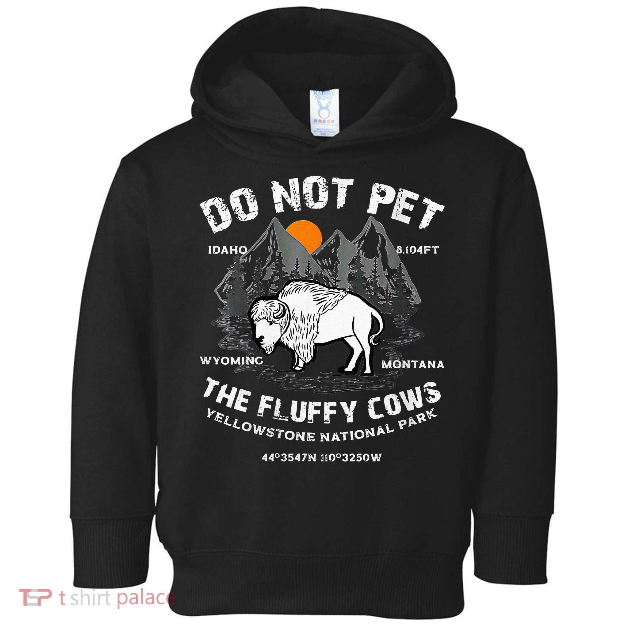 Do Not Pet Fluffy Cows Bison Yellowstone National Park Toddler Hoodie